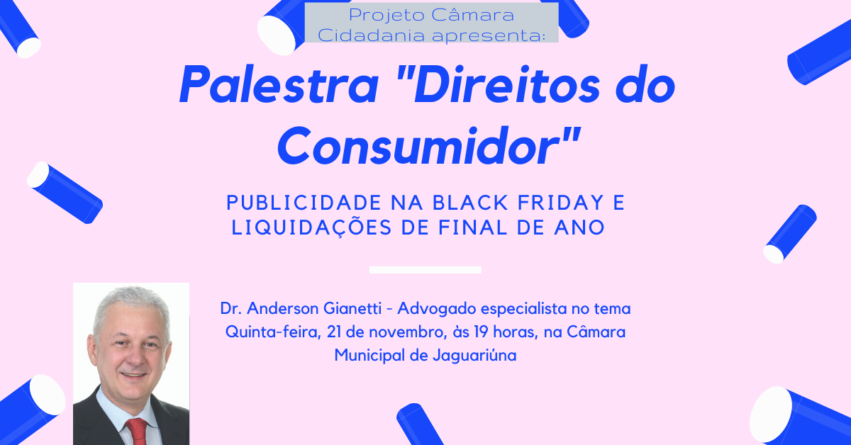 Projeto Câmara Cidadania promove palestra sobre Direitos do Consumidor, no próximo dia 21 de novembro